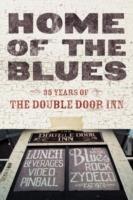 Home of the Blues: 35 Years Of the Double Door Inn - Debby Wallace - cover