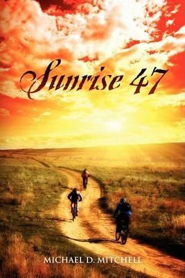 Sunrise 47 - Michael D Mitchell - cover