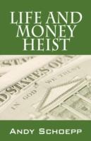 Life and Money Heist - Andy Schoepp - cover