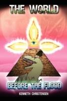 The World Before the Flood: The Untold Story - Kenneth Christensen - cover