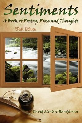 Sentiments: Prose, Poetry and Thoughts - David Stewart Handelman - cover