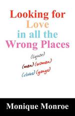 Looking for Love in All the Wrong Places