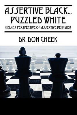Assertive Black...Puzzled White: A Black Perspective on Assertive Behavior - Don Cheek - cover