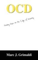 Ocd: Finding Hope on the Edge of Insanity - Marc J Grimaldi - cover