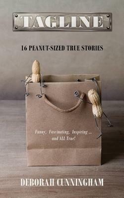 Tagline: 16 Peanut-Sized True Stories - Deborah Cunningham - cover