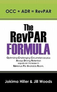 The RevPAR Formula: OCC + ADR = RevPAR - Jokima Hiller,Jill Woods - cover