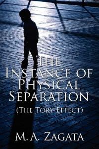 The Instance of Physical Separation: The Tory Effect - M A Zagata - cover