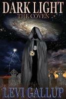 Dark Light: The Coven - Levi Gallup - cover