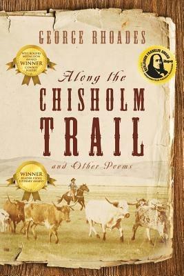 Along the Chisholm Trail and Other Poems - George Rhoades - cover