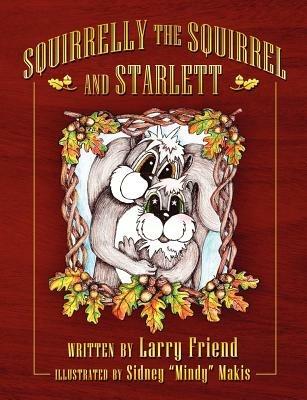 Squirrelly the Squirrel and Starlett - Larry Friend - cover