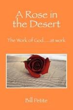 A Rose in the Desert: The Work of God...at Work