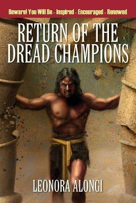 Return of the Dread Champions: Beware! You Will Be Inspired Encouraged Renewed - Leonora Alongi - cover