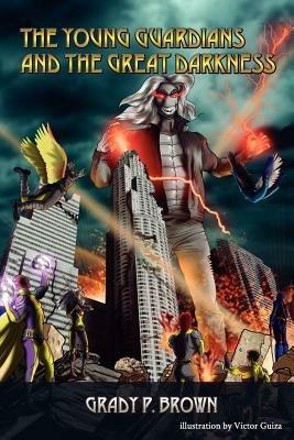 The Young Guardians and the Great Darkness - Grady Brown - cover