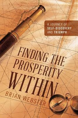 Finding the Prosperity Within: A Journey of Self-Discovery and Triumph - Brian Webster - cover