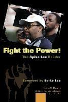 Fight the Power! The Spike Lee Reader: Foreword by Spike Lee - cover