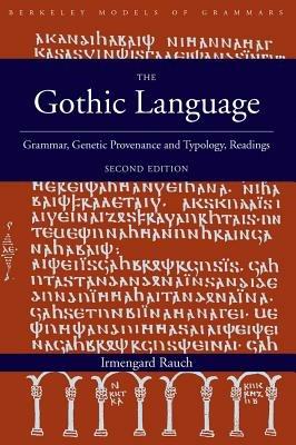 The Gothic Language: Grammar, Genetic Provenance and Typology, Readings - Irmengard Rauch - cover