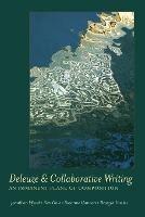 Deleuze and Collaborative Writing: An Immanent Plane of Composition - Jonathan Wyatt,Jonathan Wyatt,Ken Gale - cover