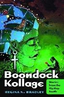 Boondock Kollage: Stories from the Hip Hop South - Regina N. Bradley - cover