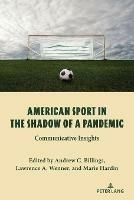American Sport in the Shadow of a Pandemic: Communicative Insights
