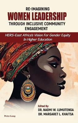 Re-imagining Women Leadership Through Inclusive Community Engagement: HERS-East Africa’s Vision for Gender Equity in Higher Education - cover