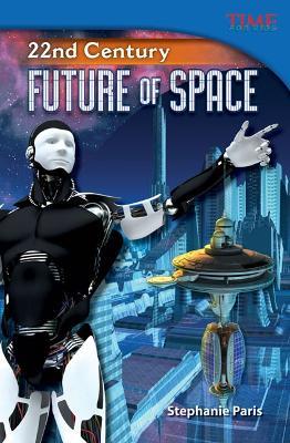 22nd Century: Future of Space - Stephanie Paris - cover