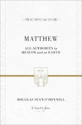 Matthew: All Authority in Heaven and on Earth - Douglas Sean O'Donnell - cover