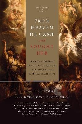 From Heaven He Came and Sought Her: Definite Atonement in Historical, Biblical, Theological, and Pastoral Perspective - cover