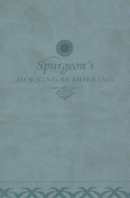 Morning by Morning: A New Edition of the Classic Devotional Based on the Holy Bible, English Standard Version - Charles H. Spurgeon - cover