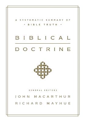 Biblical Doctrine: A Systematic Summary of Bible Truth - cover