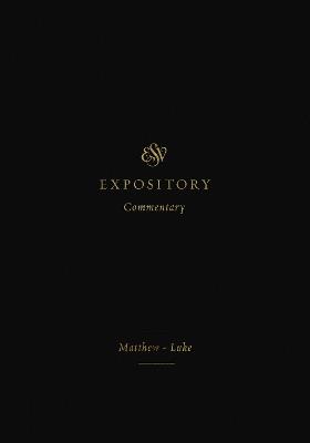 ESV Expository Commentary: Matthew–Luke (Volume 8) - cover