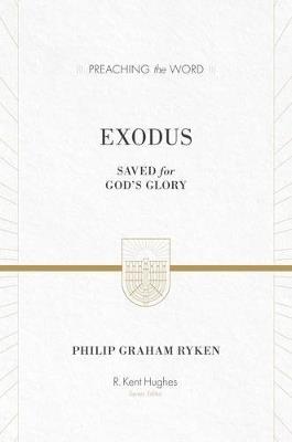 Exodus: Saved for God's Glory - Philip Graham Ryken - cover