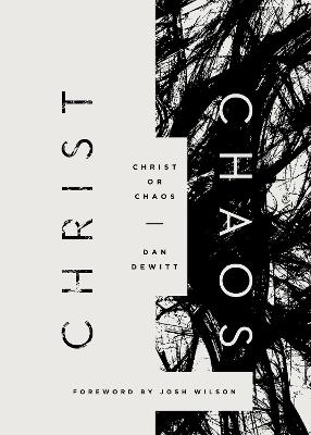 Christ or Chaos - Dan DeWitt - cover