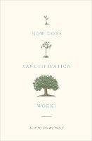 How Does Sanctification Work? - David Powlison - cover