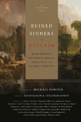 Ruined Sinners to Reclaim: Sin and Depravity in Historical, Biblical, Theological, and Pastoral Perspective - cover
