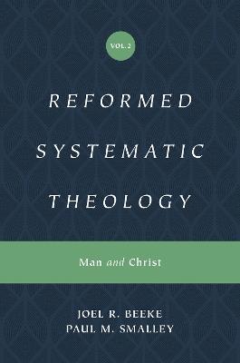Reformed Systematic Theology, Volume 2: Man and Christ - Joel Beeke,Paul M. Smalley - cover
