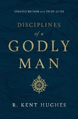 Disciplines of a Godly Man - R. Kent Hughes - cover