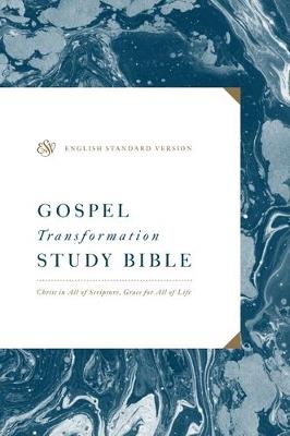 ESV Gospel Transformation Study Bible: Christ in All of Scripture, Grace for All of Life® - cover