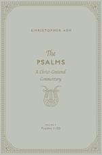 The Psalms: A Christ-Centered Commentary  (Volume 2, Psalms 1–50)