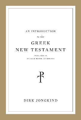 An Introduction to the Greek New Testament, Produced at Tyndale House, Cambridge - Dirk Jongkind - cover