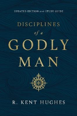 Disciplines of a Godly Man - R. Kent Hughes - cover
