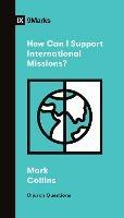 How Can I Support International Missions?