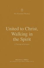 United to Christ, Walking in the Spirit: A Theology of Ephesians