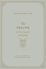 The Psalms: A Christ-Centered Commentary (Volume 1, Introduction: Christ and the Psalms)