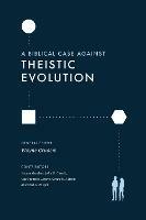 A Biblical Case against Theistic Evolution