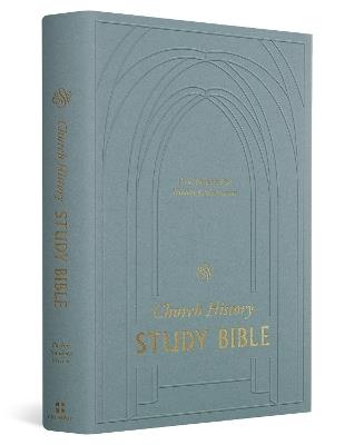 ESV Church History Study Bible: Voices from the Past, Wisdom for the Present - cover