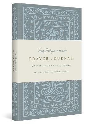 Pour Out Your Heart Prayer Journal: A Planner for a Life of Prayer (Cloth over Board) - Lois Krogh - cover