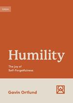 Humility: The Joy of Self-Forgetfulness