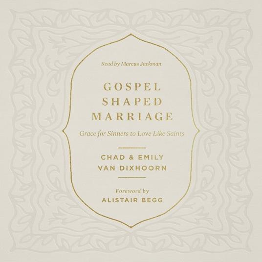 Gospel-Shaped Marriage