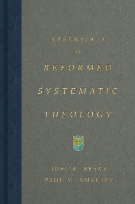 Essentials of Reformed Systematic Theology - Joel Beeke,Paul M. Smalley - cover