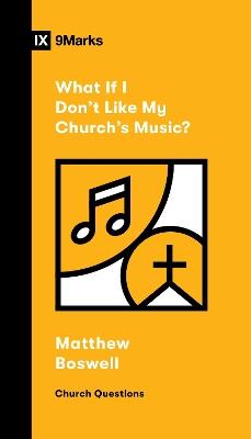 What If I Don't Like My Church's Music? - Matthew Boswell - cover